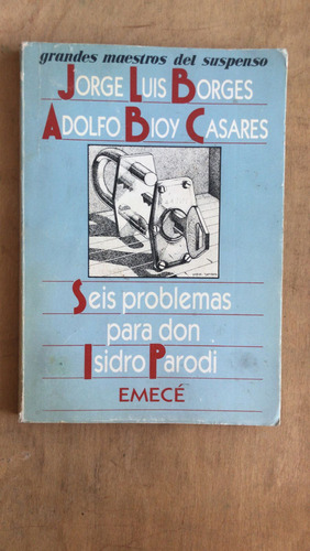 Seis Problemas Para Don Isidoro Parodi- Borges; Bioy Casares