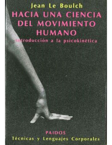 Hacia Una Ciencia Del Movimiento Humano: Introducción A La P