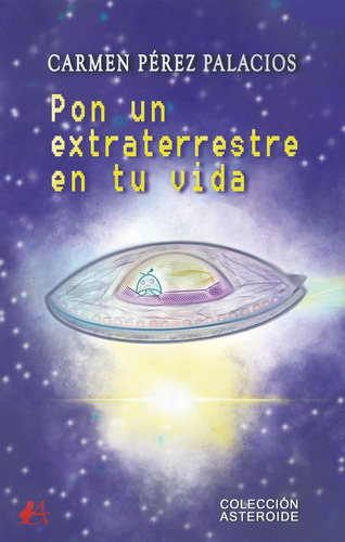 Pon Un Extraterrestre En Tu Vida, De Pérez Palacios, Carmen. Editorial Adarve, Tapa Blanda En Español