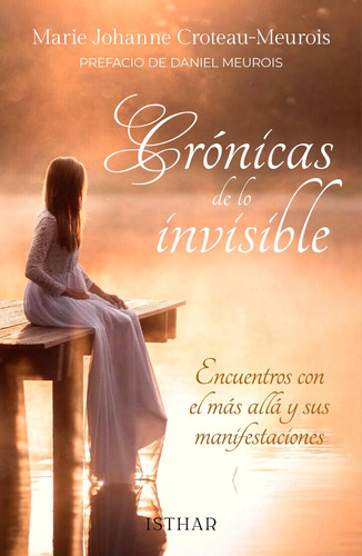 Libro: Cronicas De Lo Invisible. Croteau-meurois, Marie-joha