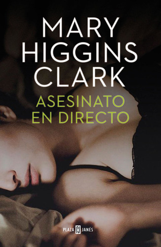 Asesinato En Directo (bajo Sospecha 1), De Higgins Clark, Mary. Editorial Plaza & Janes, Tapa Dura En Español