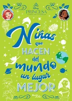 Comprar Disney Princesas. Niñas que hacen del mundo un lugar mejor, de Disney. Disney Editorial Planeta Infantil México, tapa blanda en español, 2022
