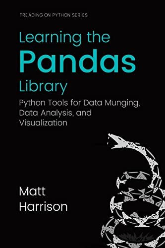 Learning The Pandas Library : Python Tools For Data Munging, Analysis, And Visual, De Matt Harrison. Editorial Createspace Independent Publishing Platform, Tapa Blanda En Inglés
