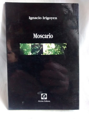 Moscario Ignacio Irigoyen Alcion Editora