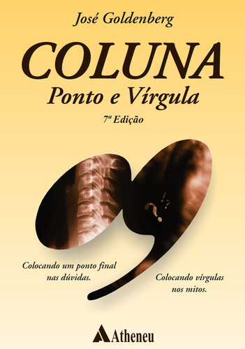 Coluna ponto e vírgula, de Goldenberg, José. Editorial Editora Atheneu Ltda, capa mole em português, 2007