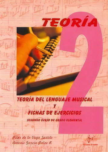 Teorãâ¡a Del Lenguaje Musical Y Fichas De Ejercicios, 2 Grado Elemental, De De La Vega Sestelo, Pilar. Editorial Si Bemol En Español