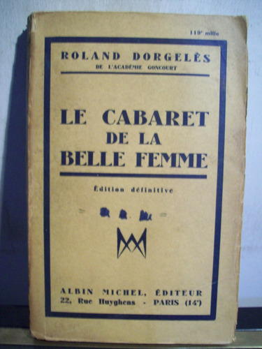 Adp Le Cabaret De La Belle Femme Roland Dorgeles / Ed Michel