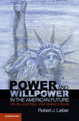 Libro Power And Willpower In The American Future : Why Th...
