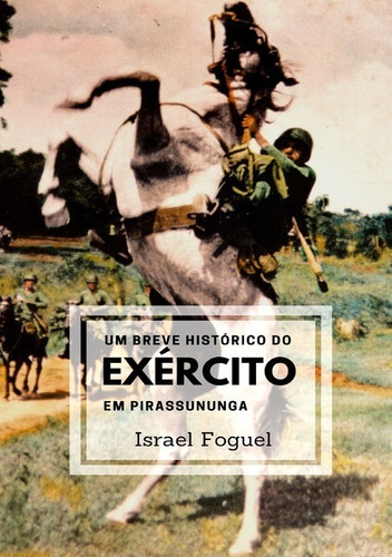 Livro Um Breve Histórico Do Exército Em Pirassununga