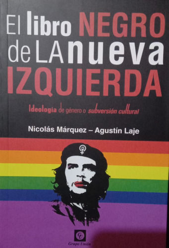 El Libro Negro De La Nueva Izquiera Márquez Laje 