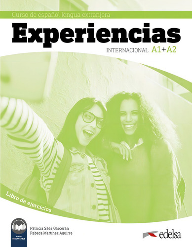 Experiencias Internacional A1 + A2. Libro De Ejercicios: Curso De Español Lengua Extranjera, De Sáez Garcerán, Patricia., Vol. 1. Editorial Edelsa Grupo Didascalia, Tapa Blanda En Español