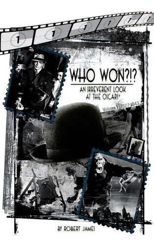 Who Won?!? An Irreverent Look At The Oscars, Volume 1: 1927-1943, De James, Robert. Editorial Createspace, Tapa Blanda En Inglés