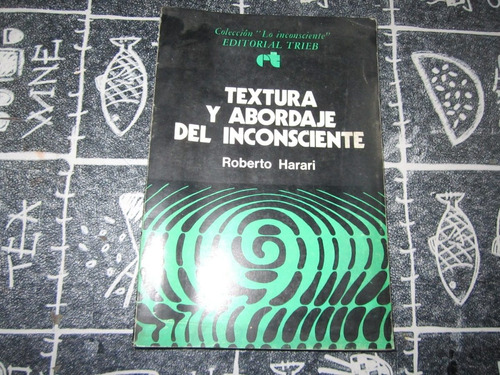 Textura Y Abordaje Del Inconsciente - Roberto Harari