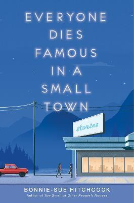Libro Everyone Dies Famous In A Small Town - Bonnie-sue H...