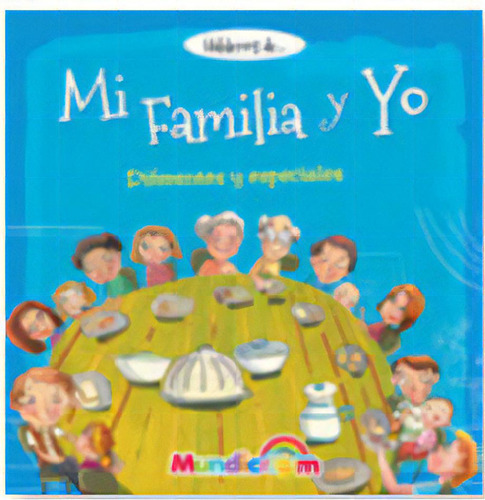 Mi Familia Y Yo. Diferentes Y Especiales, De Libertad. Editorial Mundicrom, Tapa Blanda En Español