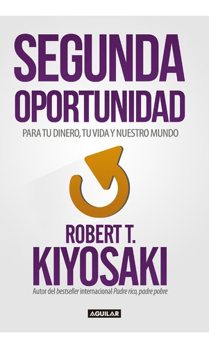 Segunda Oportunidad - Kiyosaki, Robert T