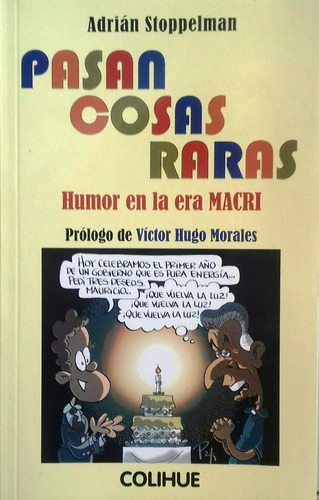 Pasan Cosas Raras - Humor En La Era Macri De A. Stoppelman