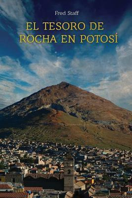 Libro El Tesoro De Rocha En Potosi - Fred Staff