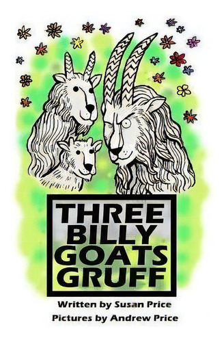 The Three Billy Goats Gruff, De Susan Price. Editorial Createspace Independent Publishing Platform, Tapa Blanda En Inglés
