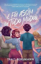 Comprar Libro E Foi Assim Que Tudo Mudou De Astral Cultural Astral -