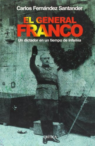 Libro El General Franco  De Carlos Fernández Santander  Crít