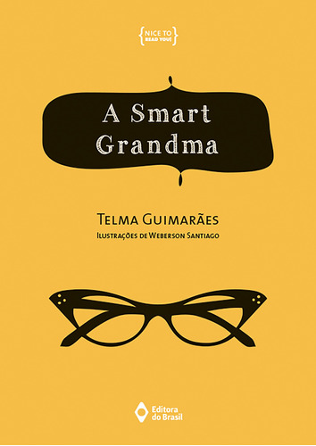 A smart grandma, de Guimarães, Telma. Série Nice to read you! Editora do Brasil, capa mole em português, 2014