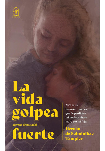 La Vida Golpea (A Veces Demasiado) Fuerte: No, de De Solminihac T., vol. 1. Editorial EdicionesUC, tapa pasta blanda, edición 1 en español, 2023