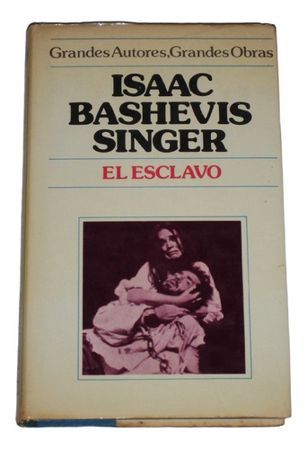 El Esclavo / Isaac Bashevis Singer