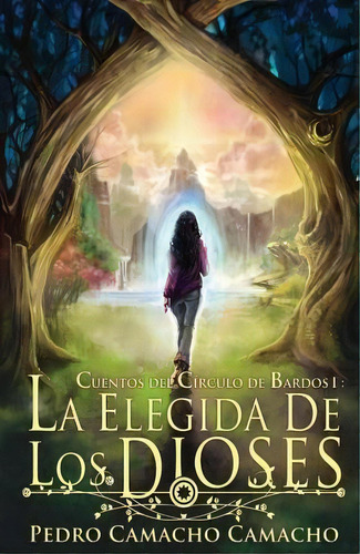 La Elegida De Los Dioses, De Pedro Camacho Camacho. Editorial Createspace Independent Publishing Platform, Tapa Blanda En Español