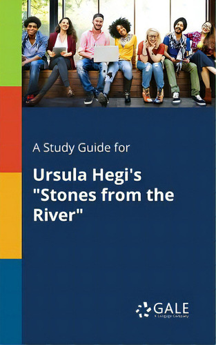 A Study Guide For Ursula Hegi's Stones From The River, De Gale, Cengage Learning. Editorial Gale Study Guides, Tapa Blanda En Inglés