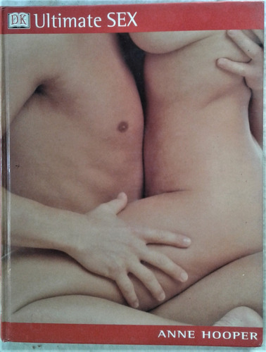 Ultimate Sex Guide - Anne Hooper - Kinderslley 2001 - Ingles