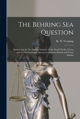 Libro The Behring Sea Question [microform]: Embracing The...