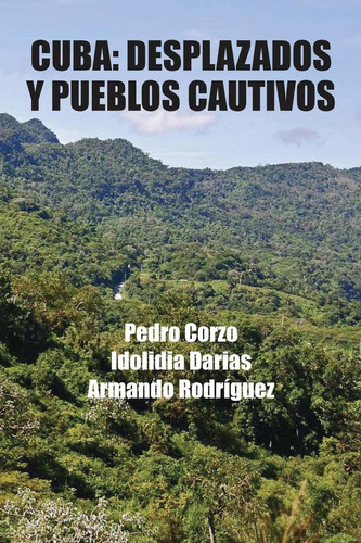 Libro Cuba: Desplazados Y Pueblos Cautivos (spanish Edi Lbm1