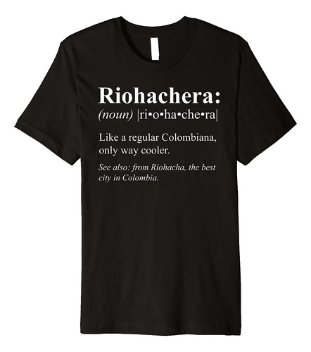 La Guajira Riohacha Gift - Camiseta De Primera Calidad De Co