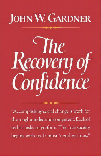 The Recovery Of Confidence, De John William Gardner. Editorial W W Norton Company, Tapa Blanda En Inglés