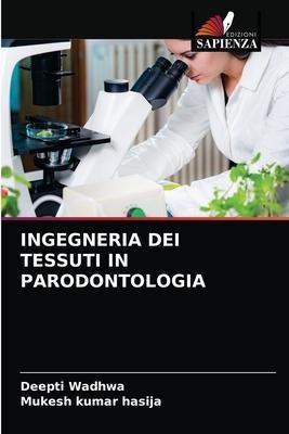 Ingegneria Dei Tessuti In Parodontologia - Deepti Wadhwa