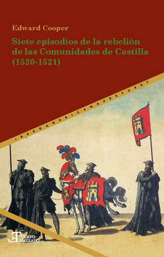 Siete episodios de la rebeliÃÂ³n de las Comunidades de Castilla (1520-1521), de Cooper, Edward. Iberoamericana Editorial Vervuert, S.L., tapa blanda en español