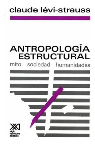 Libro Antropología Estructural. Mito. Sociedad. Humanidades