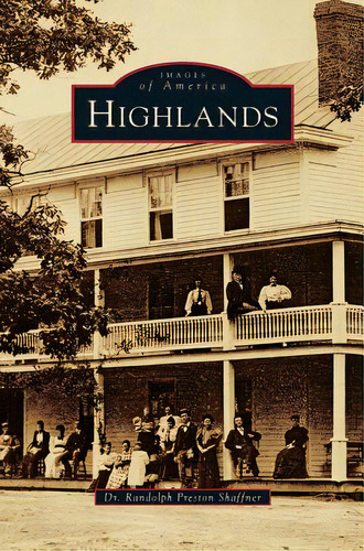 Highlands, De Shaffner, Randolph Preston. Editorial Arcadia Lib Ed, Tapa Dura En Inglés