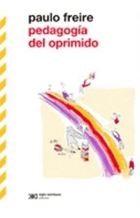 Pedagogia Del Oprimido - Freire Paulo (libro)
