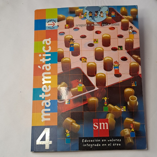 Matemática 4 /2do Ciclo /proy Mundo P/ Todos/educ En Valores