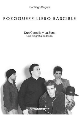 Imagen 1 de 1 de Libro Pozoguerrilleroirascible - Don Cornelio Y La Zona