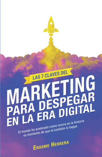 Libro: Las 7 Claves Del Marketing Para Despegar En La Era (s