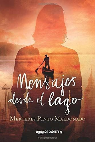 Libro : Mensajes Desde El Lago (cartas Y Mensajes) - Pinto.