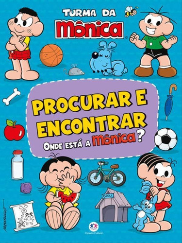 Turma Da Mônica - Procurar E Encontrar, De Freitas, Karina. Editora Ciranda Cultural, Capa Mole Em Português