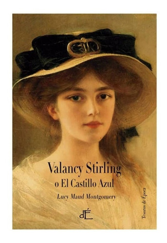 Valancy Stirling O El Castillo Azul - Maud Montgomery,lucy