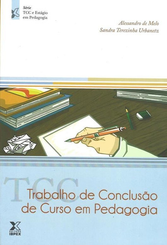 Tcc - Trabalho De Conclusão De Curso Em Pedagogia, De Sandra Terezinha Urbanetz. Ibpex Editora - Intersaberes Em Português