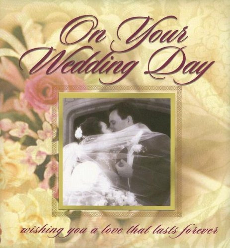 On Your Wedding Day Wishing You A Love That Lasts Forever
