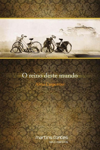 O Reino Deste Mundo, De Carpentier, Alejo., Vol. N/a. Editora Martins Fontes - Selo Martins, Capa Mole Em Português, 2021