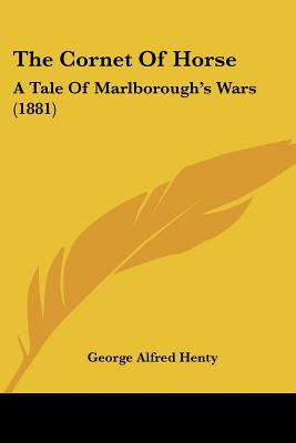 Libro The Cornet Of Horse: A Tale Of Marlborough's Wars (...